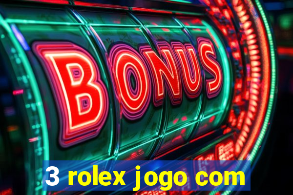 3 rolex jogo com